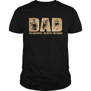 Dad The Carpenter The Myth The Legend Funny Fathers Day Gift Shirt